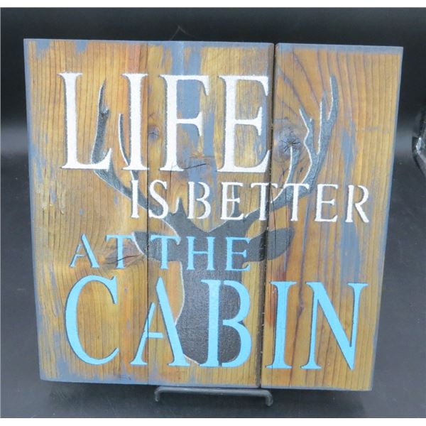 Life is Better at the Cabin Wood Sign 10" x 10"