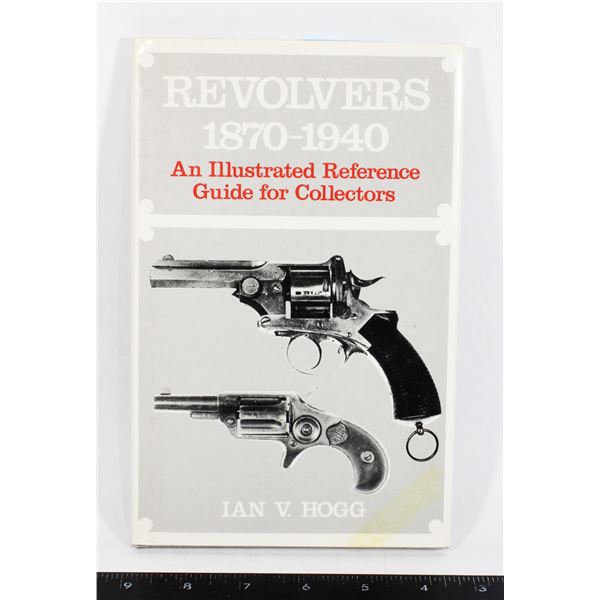 #1052 Revolvers 1870-1940 Illustrated Reference