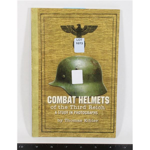 #1073 Combat Helmets of the Third Reich Book