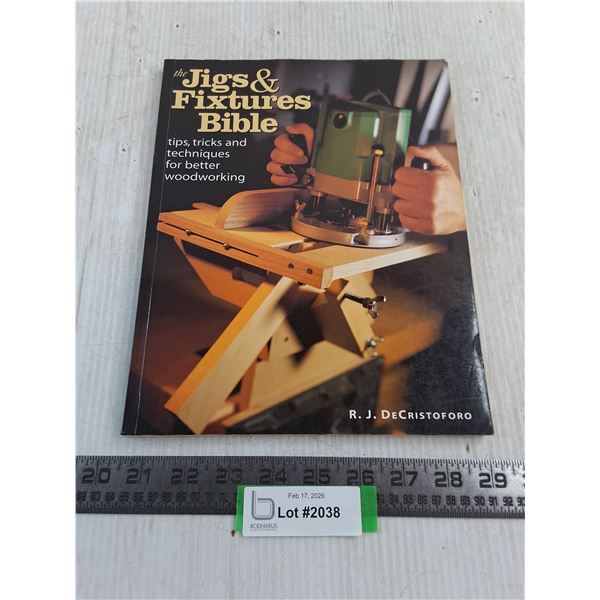 Jigs & Fixtures Woodworking Bible