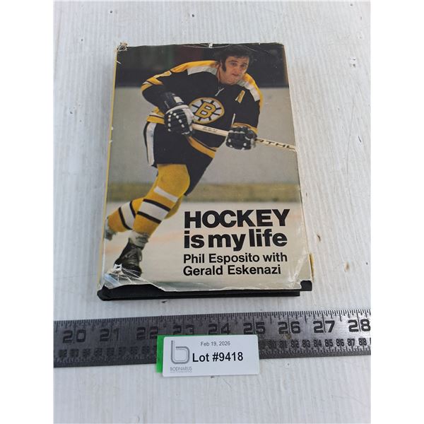 "Hockey Is My Life" Hard Cover Book by Phil Esposito