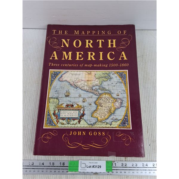 The Mapping of North America Book by John Goss