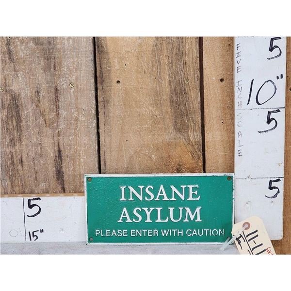 Insane Asylum Cast Iron Sign