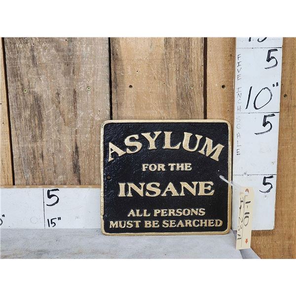 Asylum For The Insane Cast Iron Sign