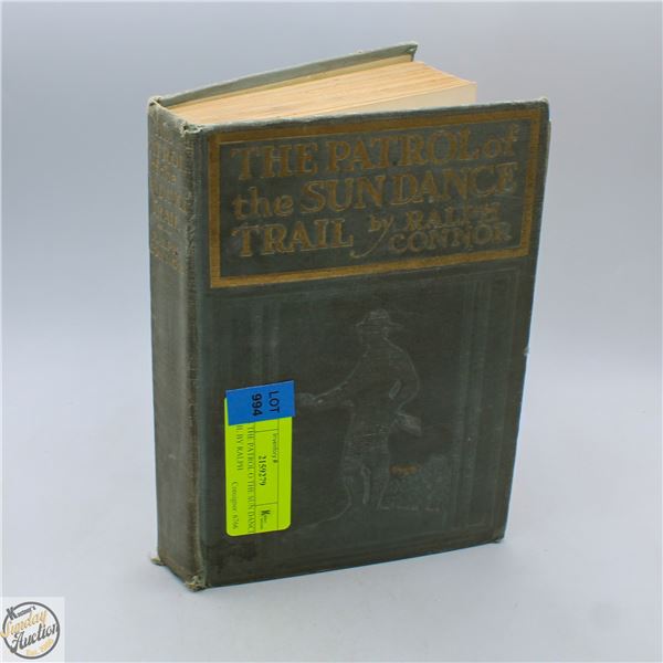 1914 THE PATROL O THE SUN DANCE TRAIL BY RALPH
