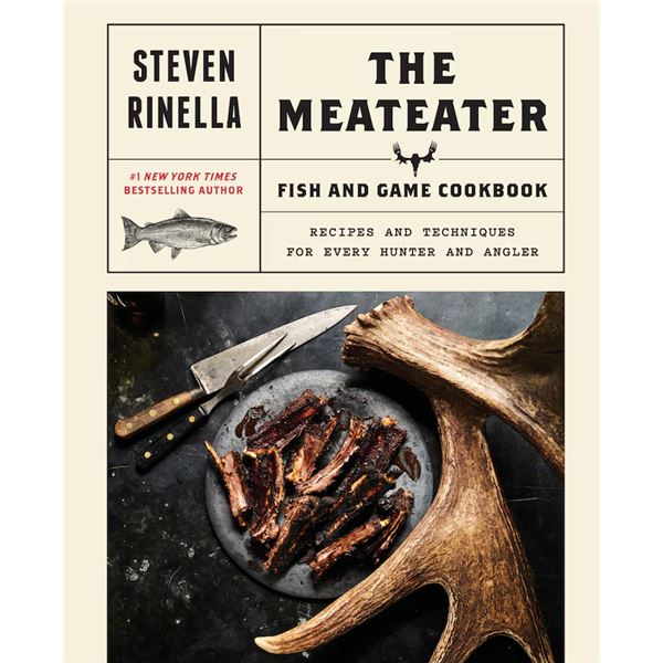 The Meateater Fish and Game Cookbook by Steven Rinella, Hardcover, 350 Pgs, New