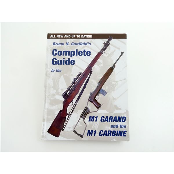 "COMPLETE GUIDE TO THE M1 GARAND AND THE M1 CARBINE" BOOK