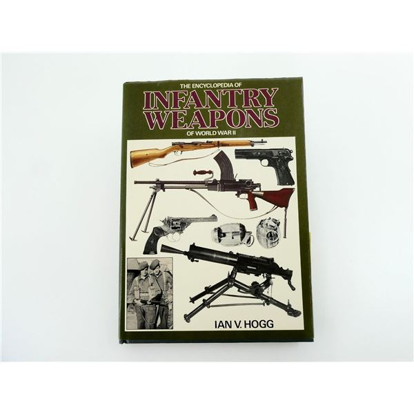 "THE ENCYCLOPEDIA OF INFANTRY WEAPONS OF WORLD WAR II" BOOK