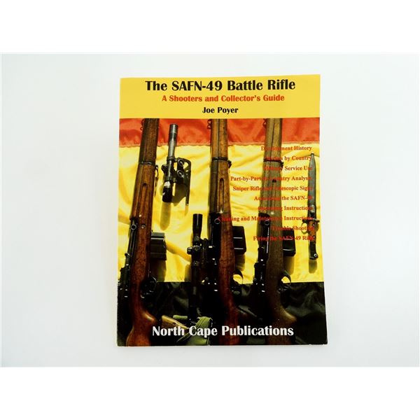 "THE SAFN-49 BATTLE RIFLE, A SHOOTERS AND COLLECTOR'S GUIDE" BOOK
