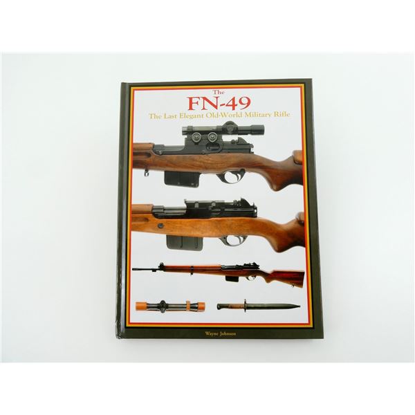 "THE FN-49, THE LAST ELEGANT OLD-WORLD MILITARY RIFLE" BOOK