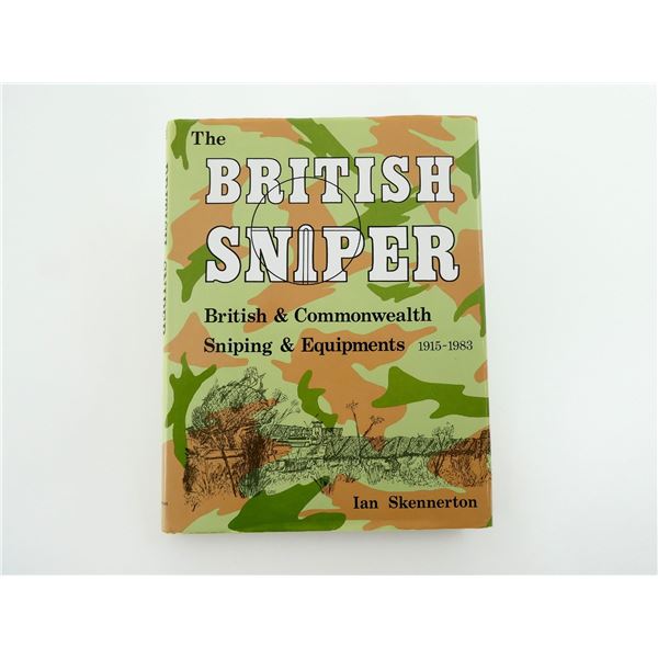 "THE BRITISH SNIPER, BRITISH & COMMONWEALTH SNIPING & EQUIPMENT 1915-1983" BOOK