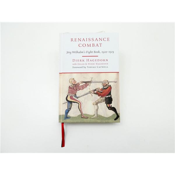 "RENAISSANCE COMBAT: JORG WILHALM'S FIGHT BOOK, 1522-1523" BOOK