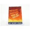Image 1 : WWII CANADIAN "NOTHING MATTERS NOW BUT VICTORY" POSTER