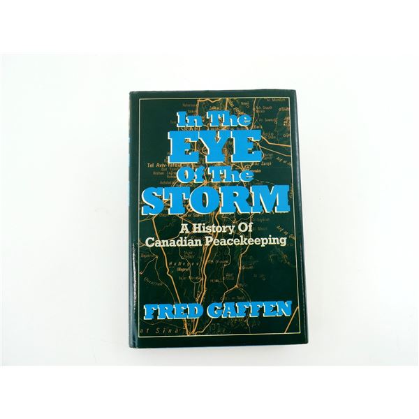 "IN THE EYE OF THE STORM, A HISTORY OF CANADIAN PEACEKEEPING" BOOK