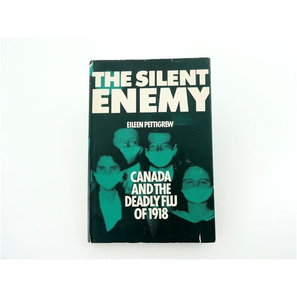 "THE SILENT ENEMY, CANADA AND THE DEADLY FLU OF 1918" BOOK