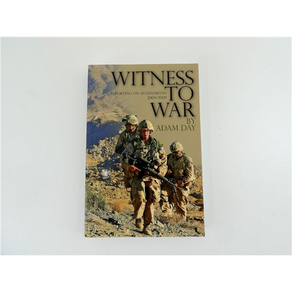 "WITNESS TO WAR, REPORTING ON AFGHANISTAN 2004-2009" BOOK
