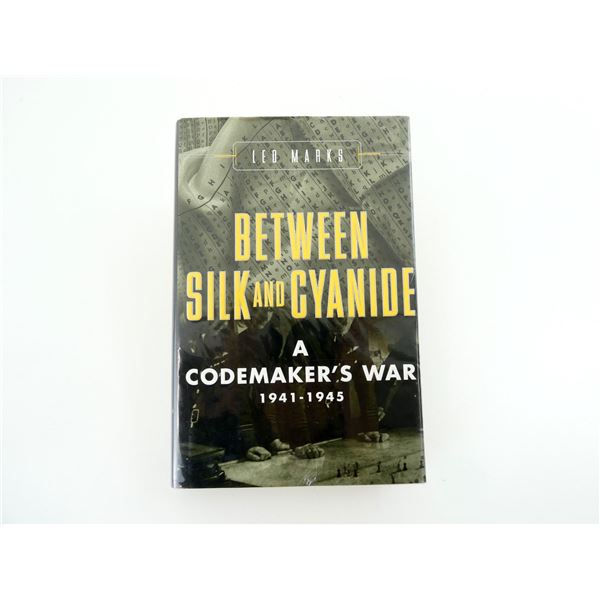 "BETWEEN SILK AND CYANIDE, A CODEMAKER'S WAR, 1941-1945" BOOK