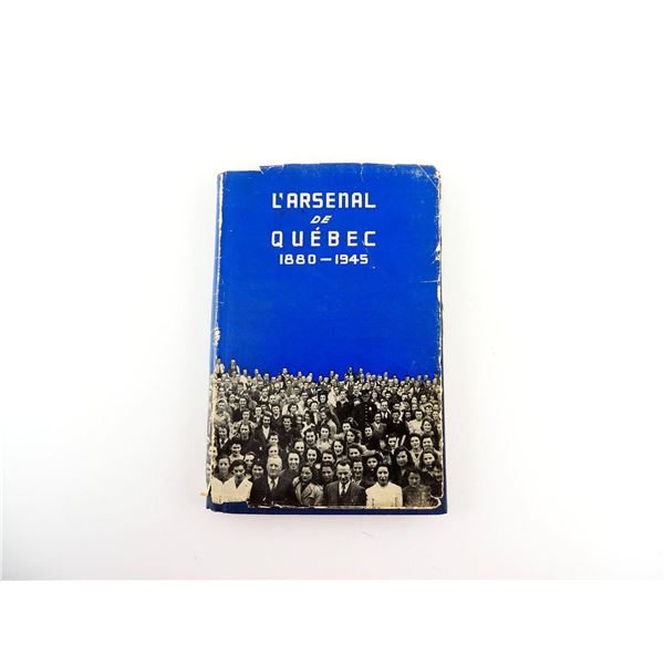 "L'ARSENAL DE QUEBEC 1880-1945" BOOK