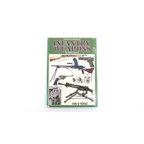 "THE ENCYCLOPEDIA OF INFANTRY WEAPONS OF WORLD WAR II" BOOK