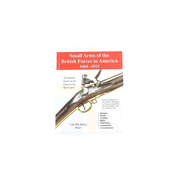 "SMALL ARMS OF THE BRITISH FORCES IN AMERICA 1664-1815" BOOK
