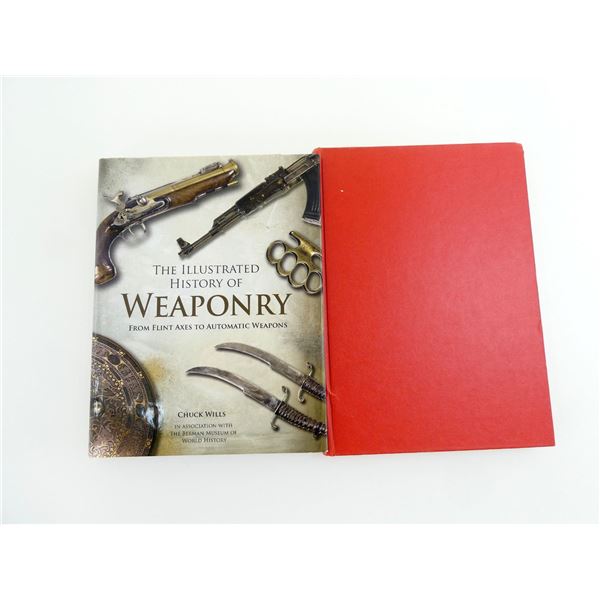 "THE ILLUSTRATED HISTORY OF WEAPONRY: FROM FLINT AXES TO AUTOMATIC WEAPONS" AND "MODERN FIREARMS" BO