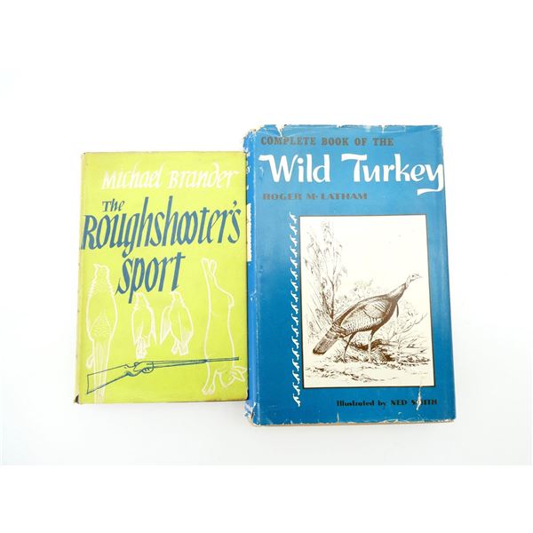 "COMPLETE BOOK OF THE WILD TURKEY" AND "THE ROUGHSHOOTER'S SPORT" LOT