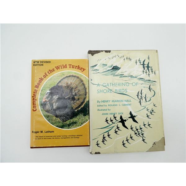 "COMPLETE BOOK OF THE WILD TURKEY" NEW REVISED EDITION AND "A GATHERING OF SHORE BIRDS" LOT