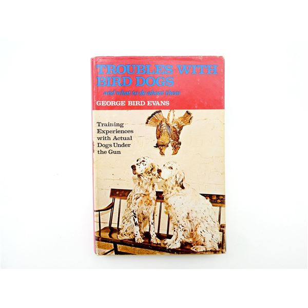"TROUBLE WITH BIRD DOGS AND WHAT TO DO ABOUT THEM" BOOK