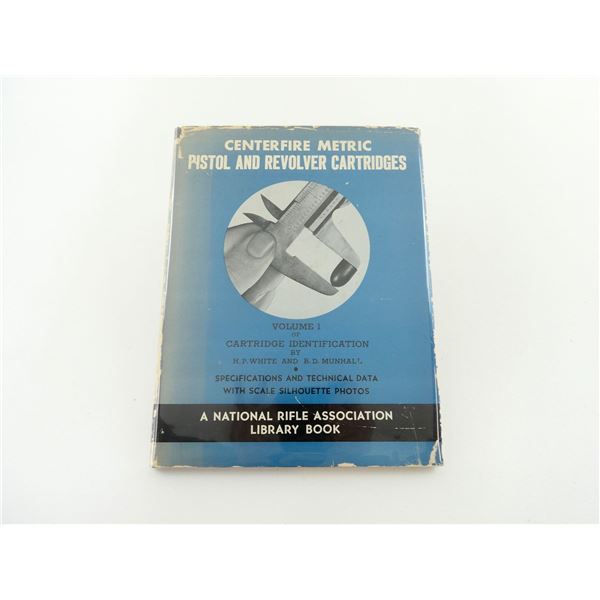 "CENTERFIRE METRIC PISTOL AND REVOLVER CARTRIDGES" VOLUME I BOOK