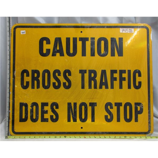 Caution Cross Traffic Does not Stop Metal Highway Sign