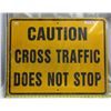 Image 1 : Caution Cross Traffic Does not Stop Metal Highway Sign