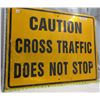 Image 2 : Caution Cross Traffic Does not Stop Metal Highway Sign
