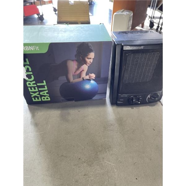 EXERCISE BALL AND DURACRAFT SPACE HEATER