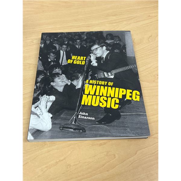 Winnipeg Music History - Heart of Gold (John Einarson) 254 pgs