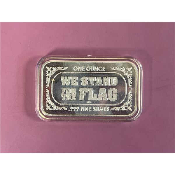 "We Stand For the Flag" 1oz .999 Fine Silver Bar