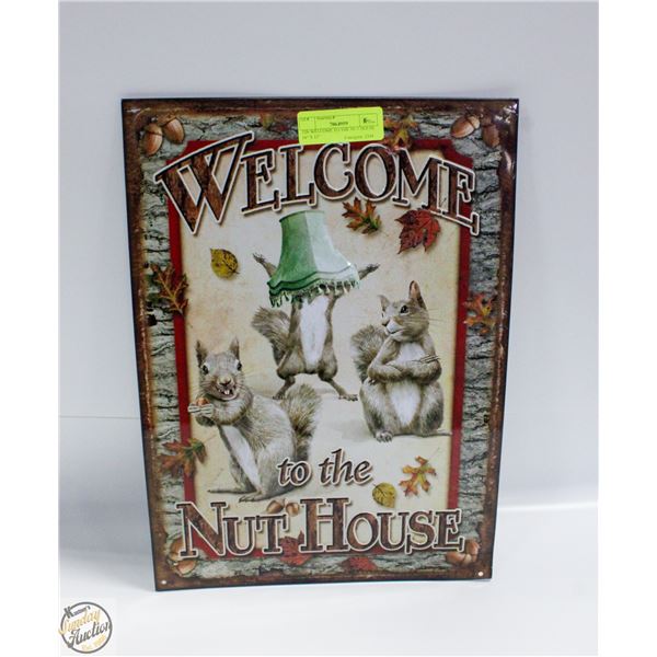TIN WELCOME TO THE NUT HOUSE 16" X 12"