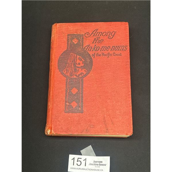 1907 Among The An-ko-me-nums Flathead Tribes of Indians of the Pacific Coast