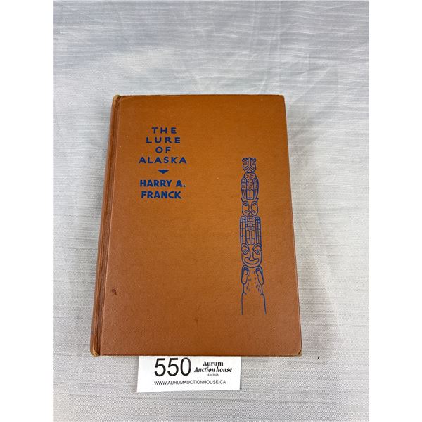 1943 Book The Lure of Alaska (80s Photos) By Harry A Franck