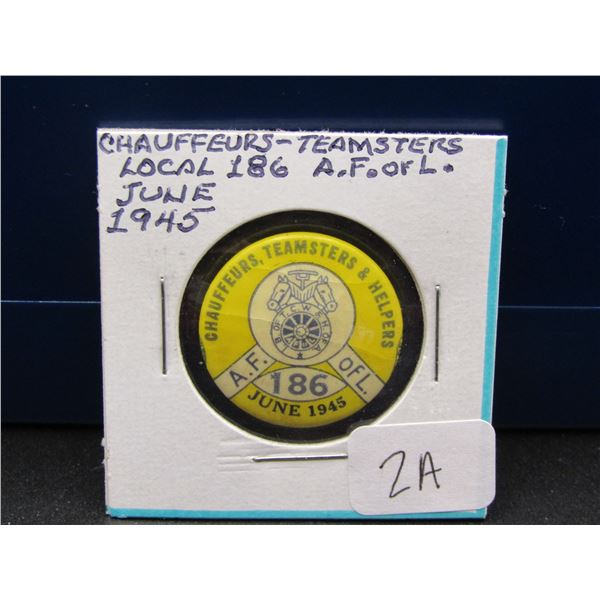 1945 Chauffeurs- Teamsters Local 186 Union Pin Back. Tough WWII Era Pin