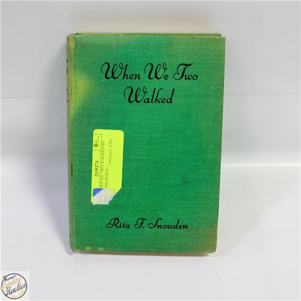 1946 WHEN WE TWO WALKED BY RITA F. SNOWDEN