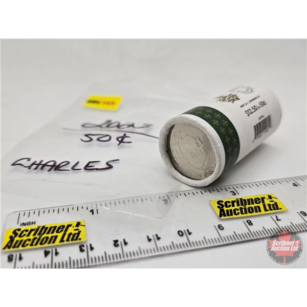 Canada Fifty Cent Roll : 2023 (Charles) (Original RCM Roll) (NOTE: Rolls not opened by the Auction C