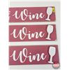 Image 3 : Wooden Signs (3) : "Life is fine with a glass of Wine"  (Measures : 6"H x 29-1/2"W)