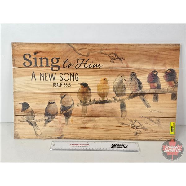 Wooden Wall Art : Sing to Him A New Song  (Measures : 14"H x 24"W)