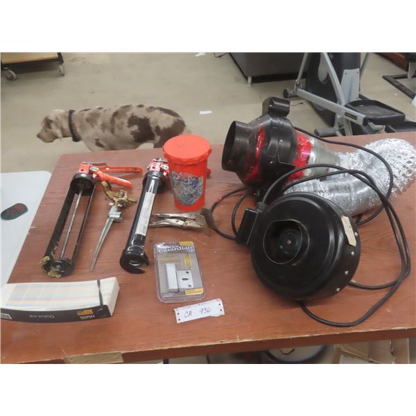 Exhaust Fan, Caulking Guns, Sprinkler, Vise Grips And More