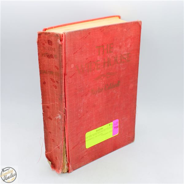 1945 THE WIDE HOUSE BY TAYLOR CALDWELL 1ST EDITION