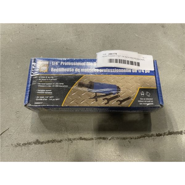 NEW POWER FIST 1/4 INCH PROFESSIONAL DIE GRINDER