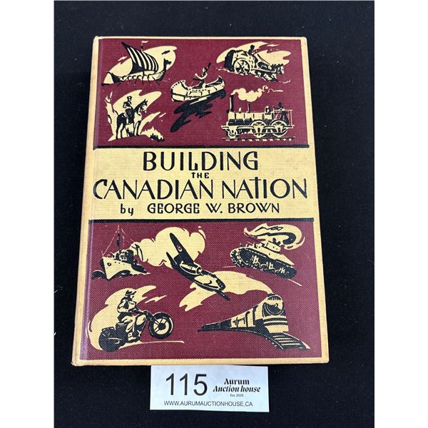 1952 Book Building The Canadian Nation (Great Cond.)