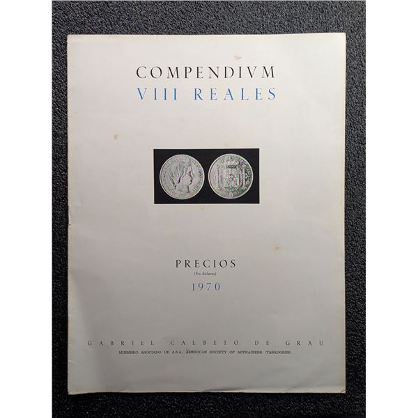 Calbeto de Grau: Compendivm VIII Reales Precios (en Dolares)
