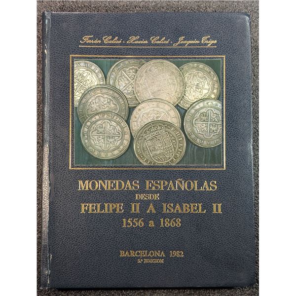 Calico: Monedas Espanolas desde Felipe II a Isabel II 1556-1868