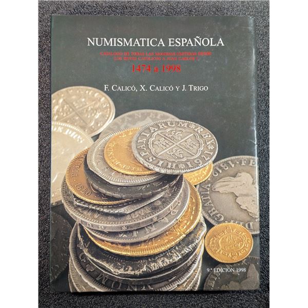 Calico: Numismatica Espanola. Catalogo de las Acunaciones Realizadas Desde los Reyes Catolicos a Jua